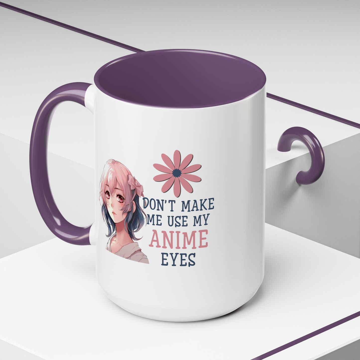 Humor Mug - Don't Make Me Use My Anime Eyes