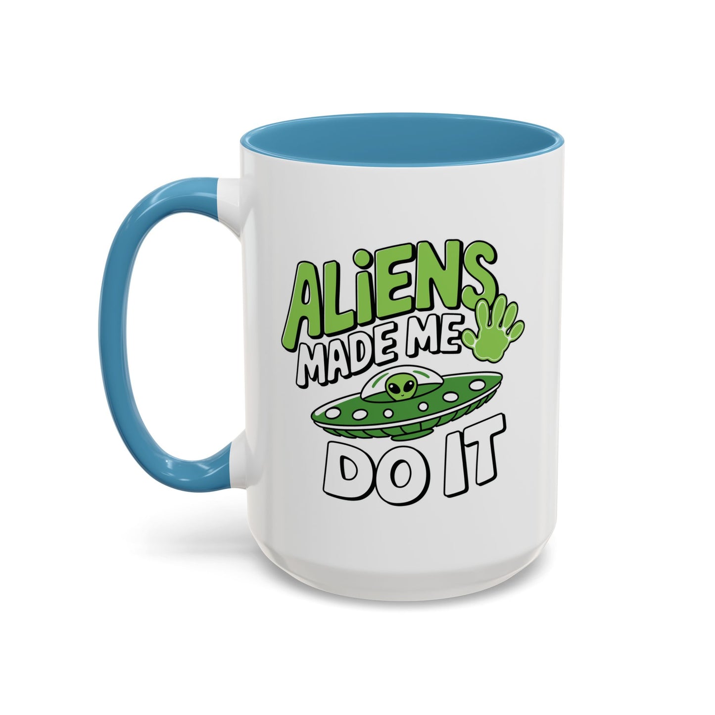 Alien Mug - Aliens Made Me