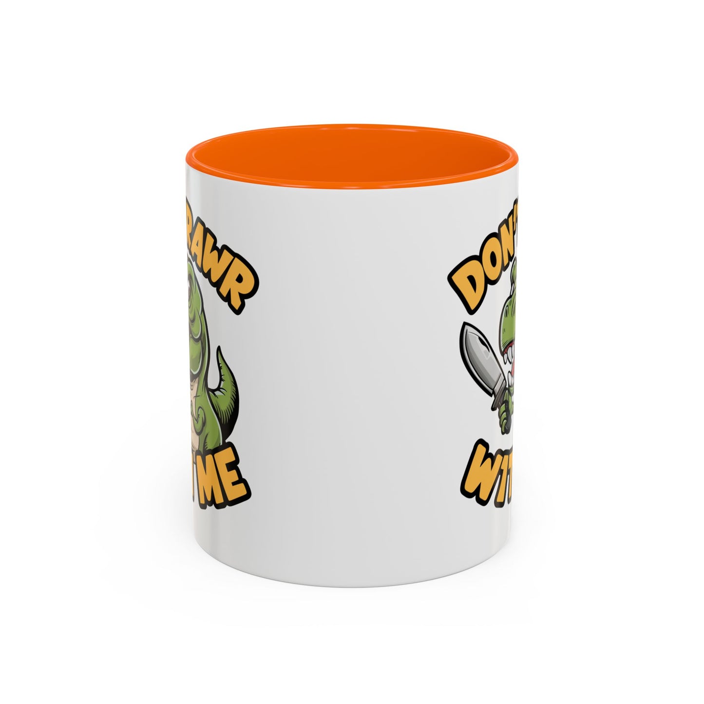 Humor Mug - Don't Rawr With Me