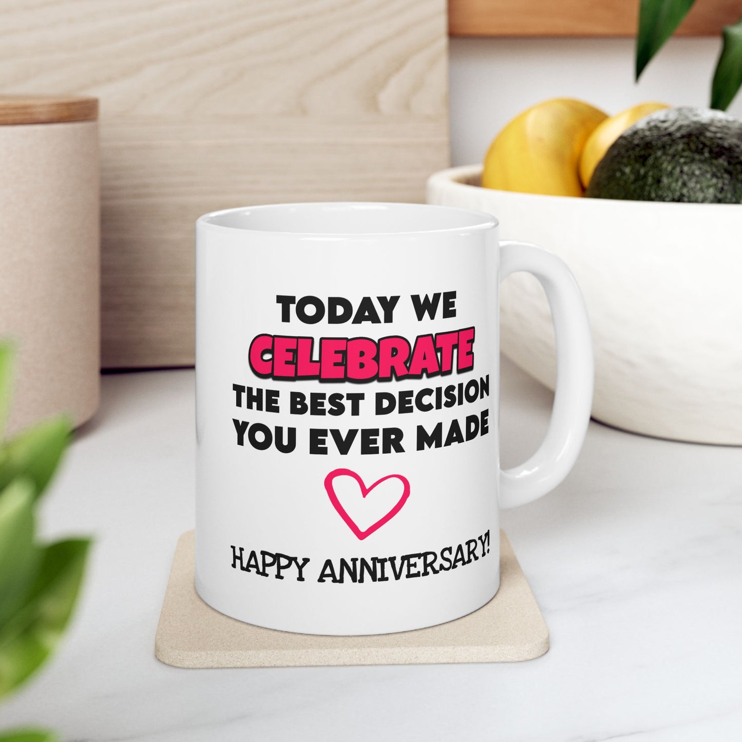 Anniversary Mug - Today We Celebrate The Best