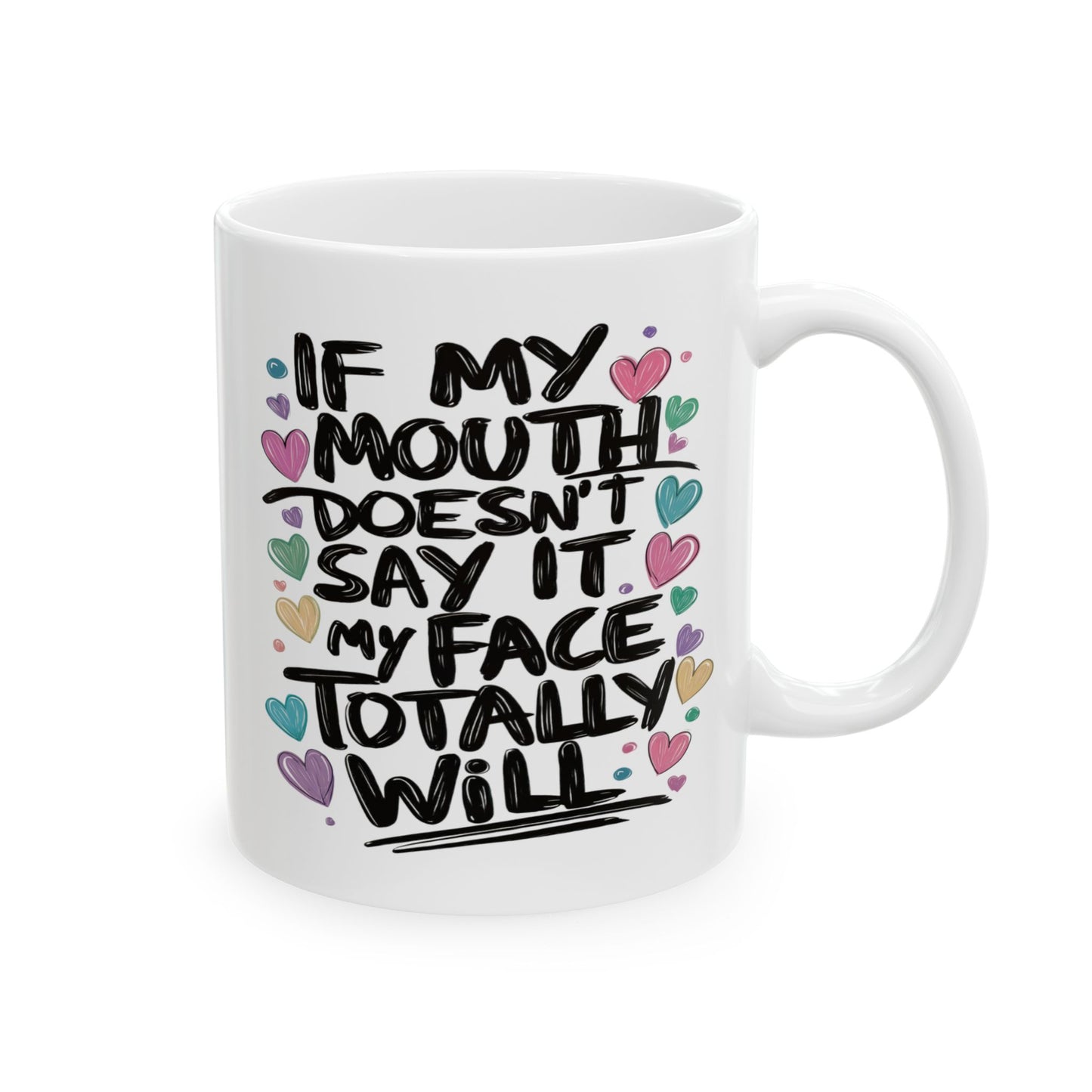 Adult Mug - If My Mouth Doesn't Say It