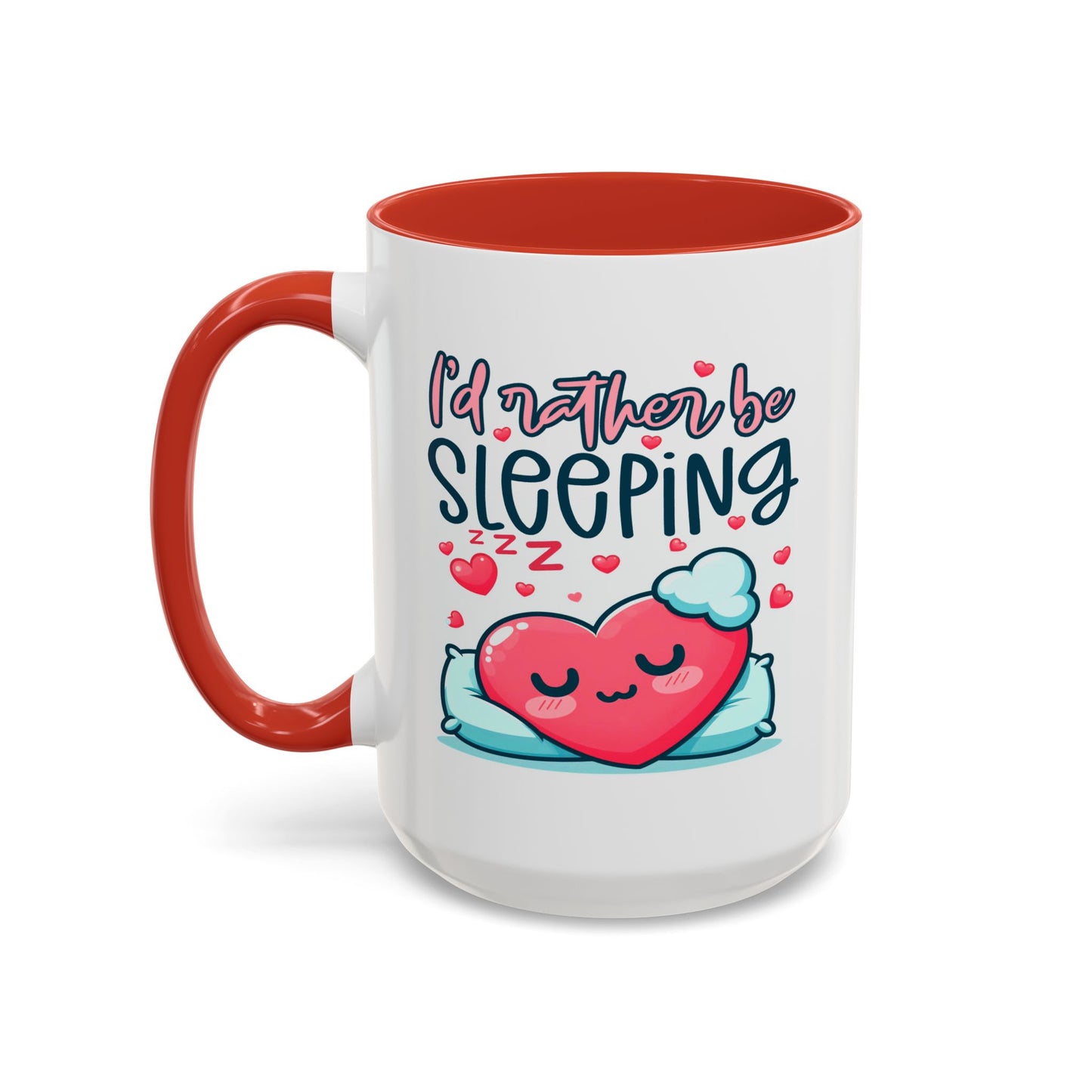 Humor Mug - I'd Rather Be Sleeping Heart