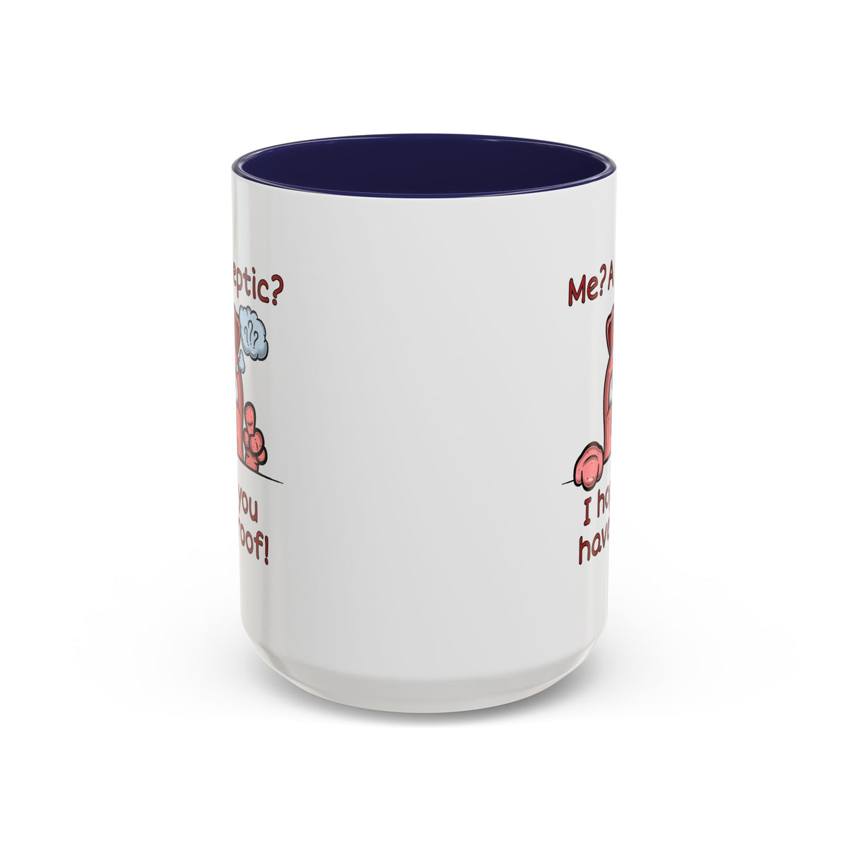 Humor Mug - Me A Skeptic