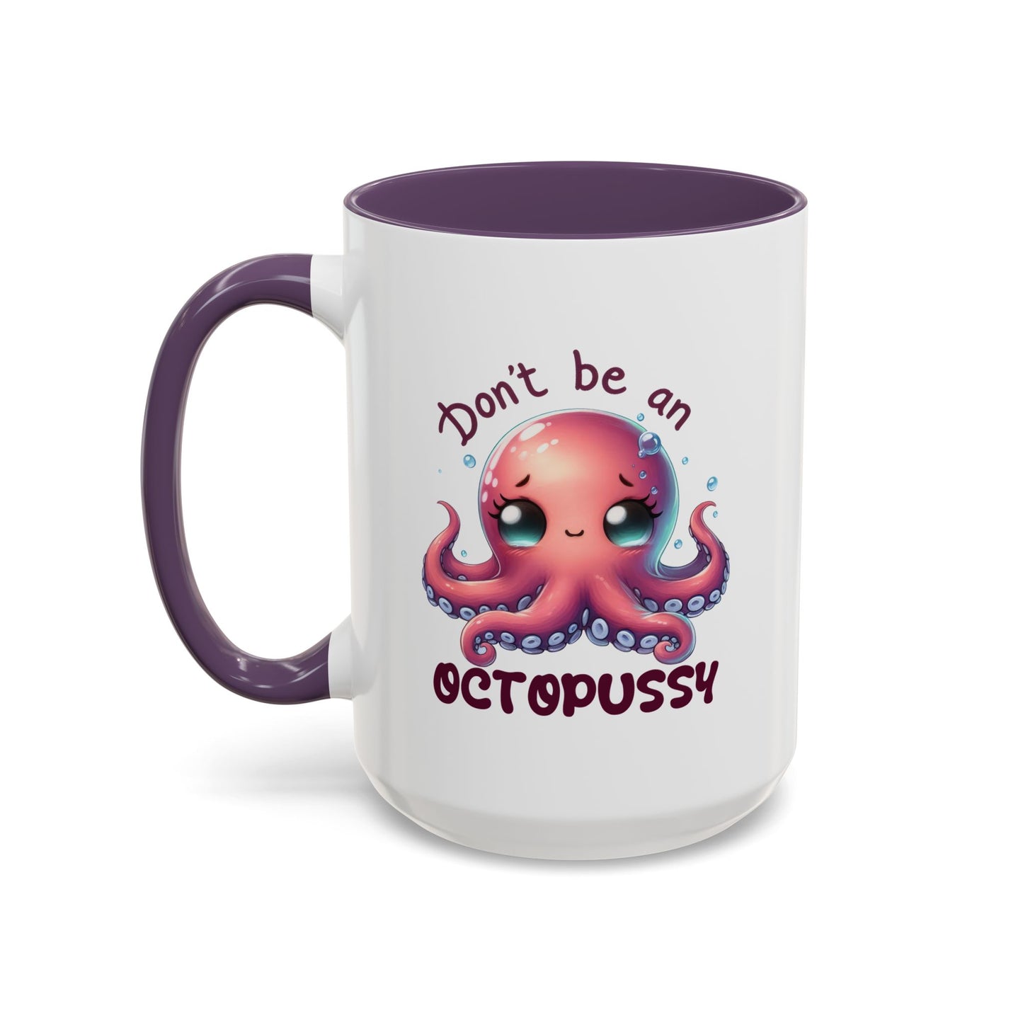 Humor Mug - Don't Be An Octopussy