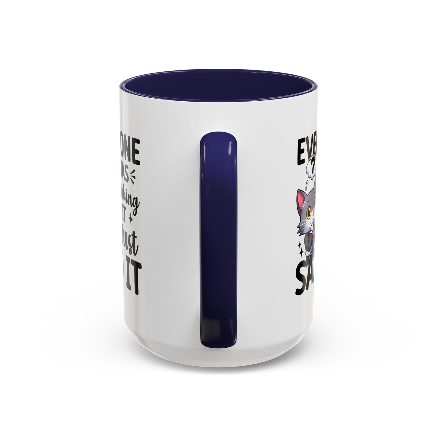 Humor Mug - Everyone Was Thinking It