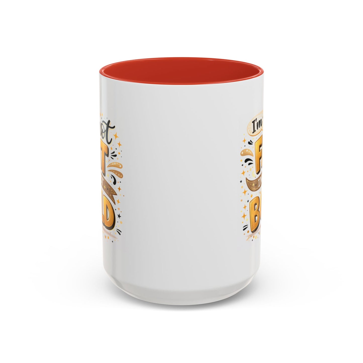 Humor Mug - I'm Not Fat