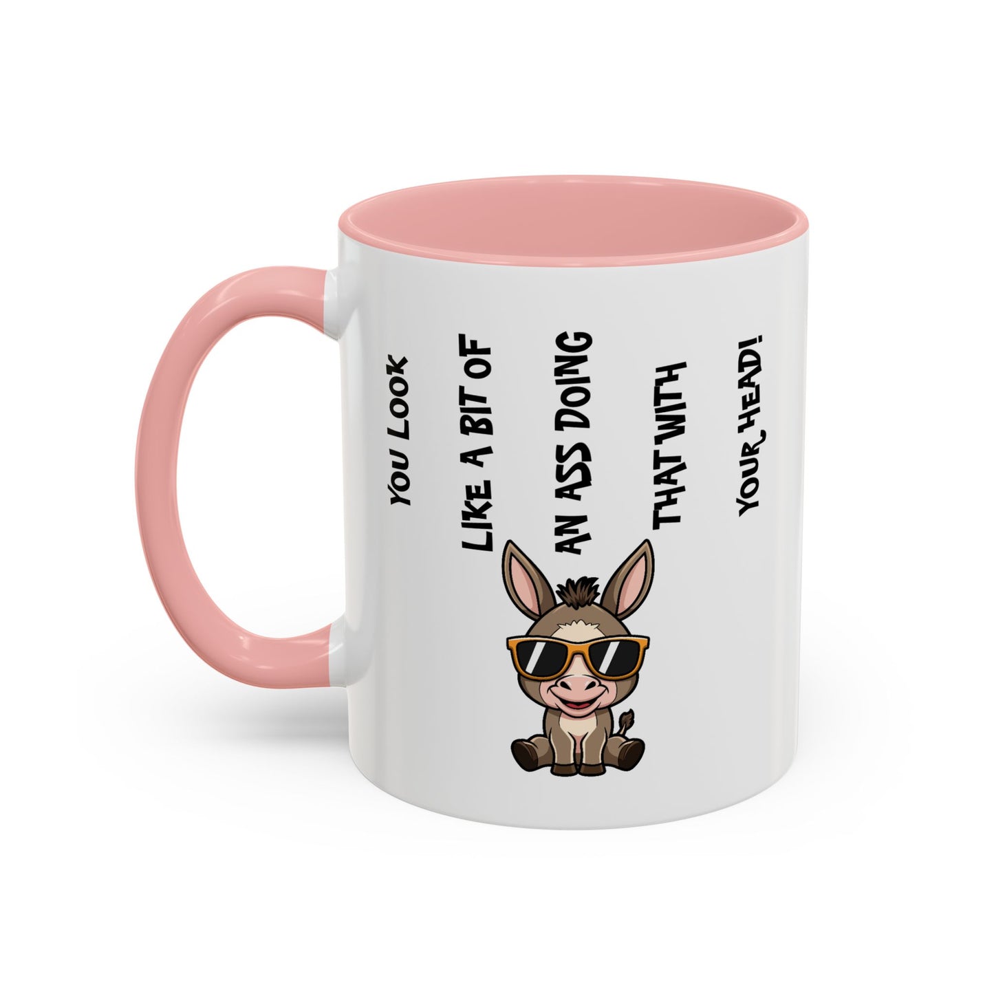 Humor Mug - You Look Like A Bit of An Ass