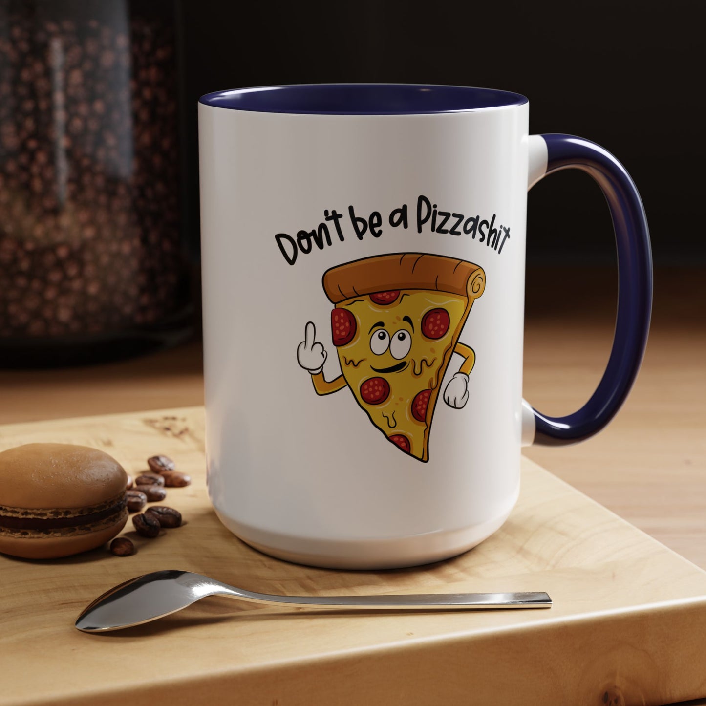 Adult Mug - Don't Be A Pizzashit
