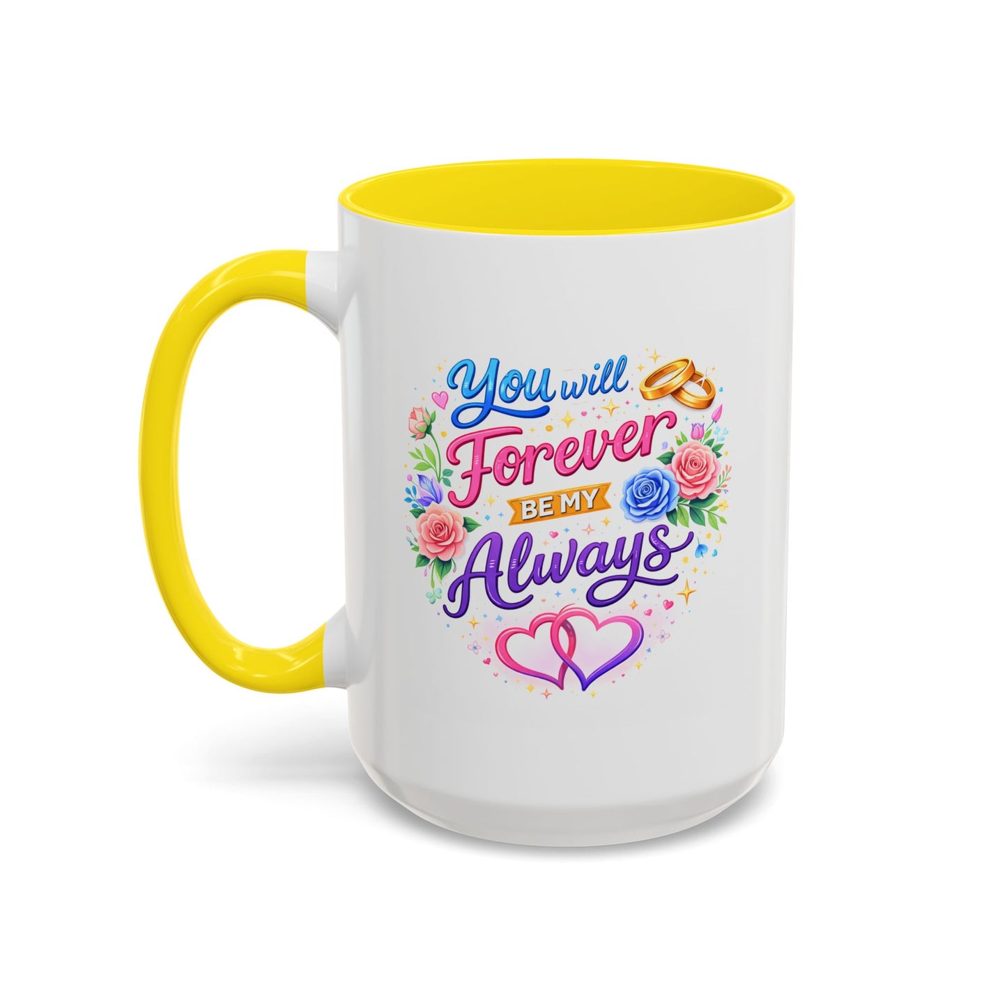 Anniversary Mug - You Will Forever Be My Always