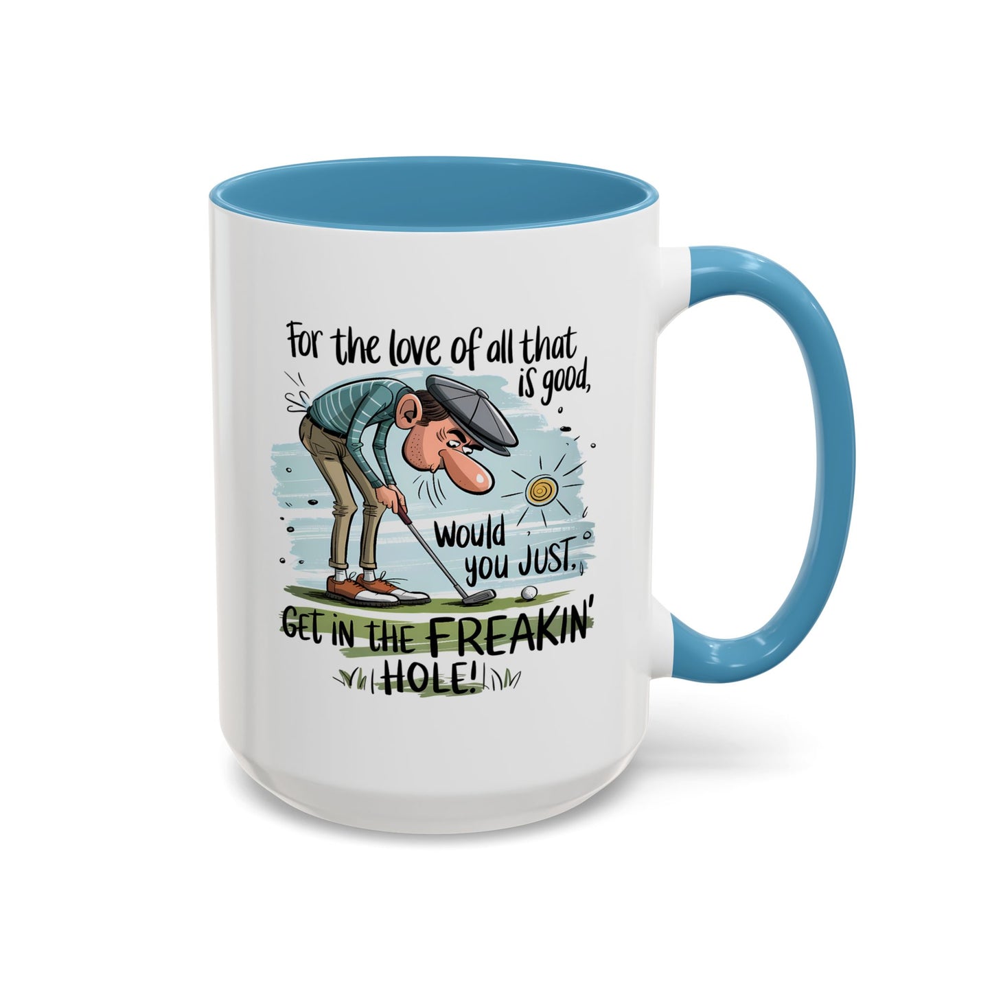 Humor Mug - For The Love of All