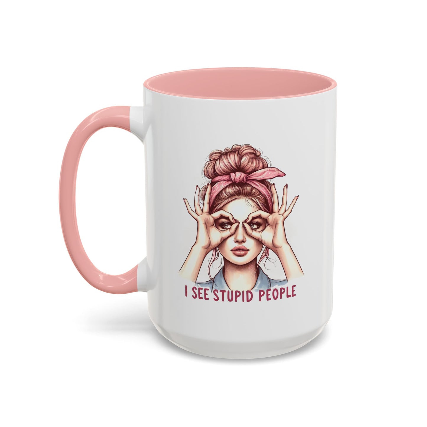 Humor Mug - I See Stupid People