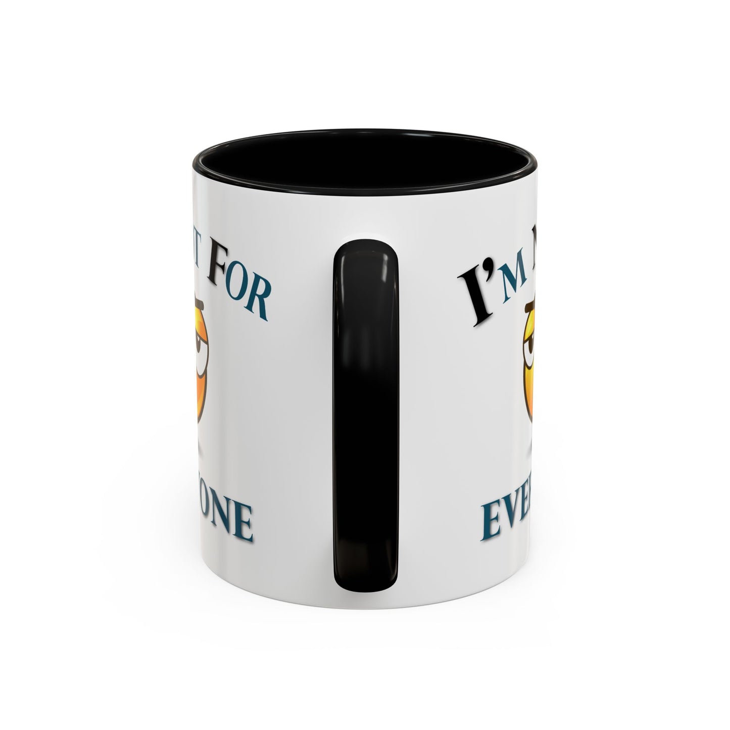 Humor Mug - I'm Not For Everyone