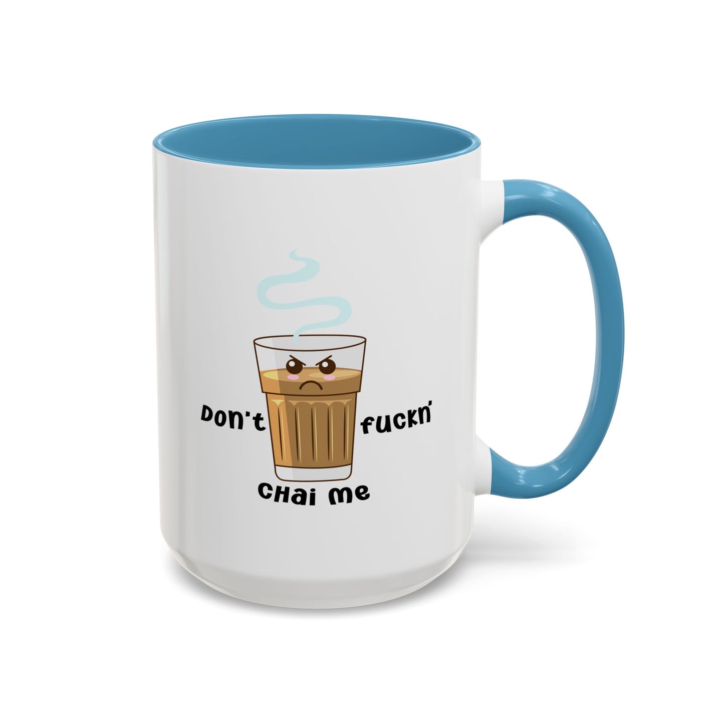 Adult Mug - Don't Fuckn' Chai Me