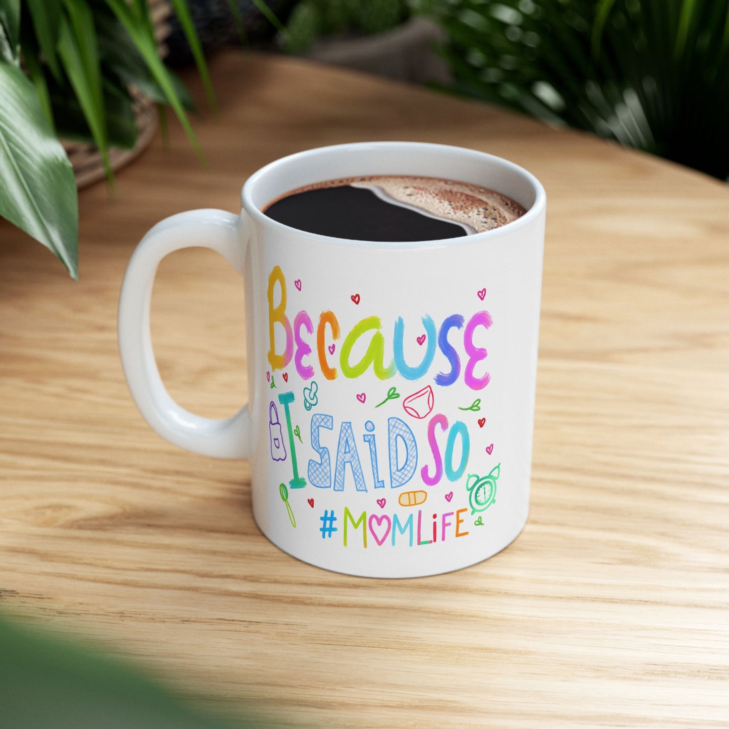 Humor Mug - Because I Said So