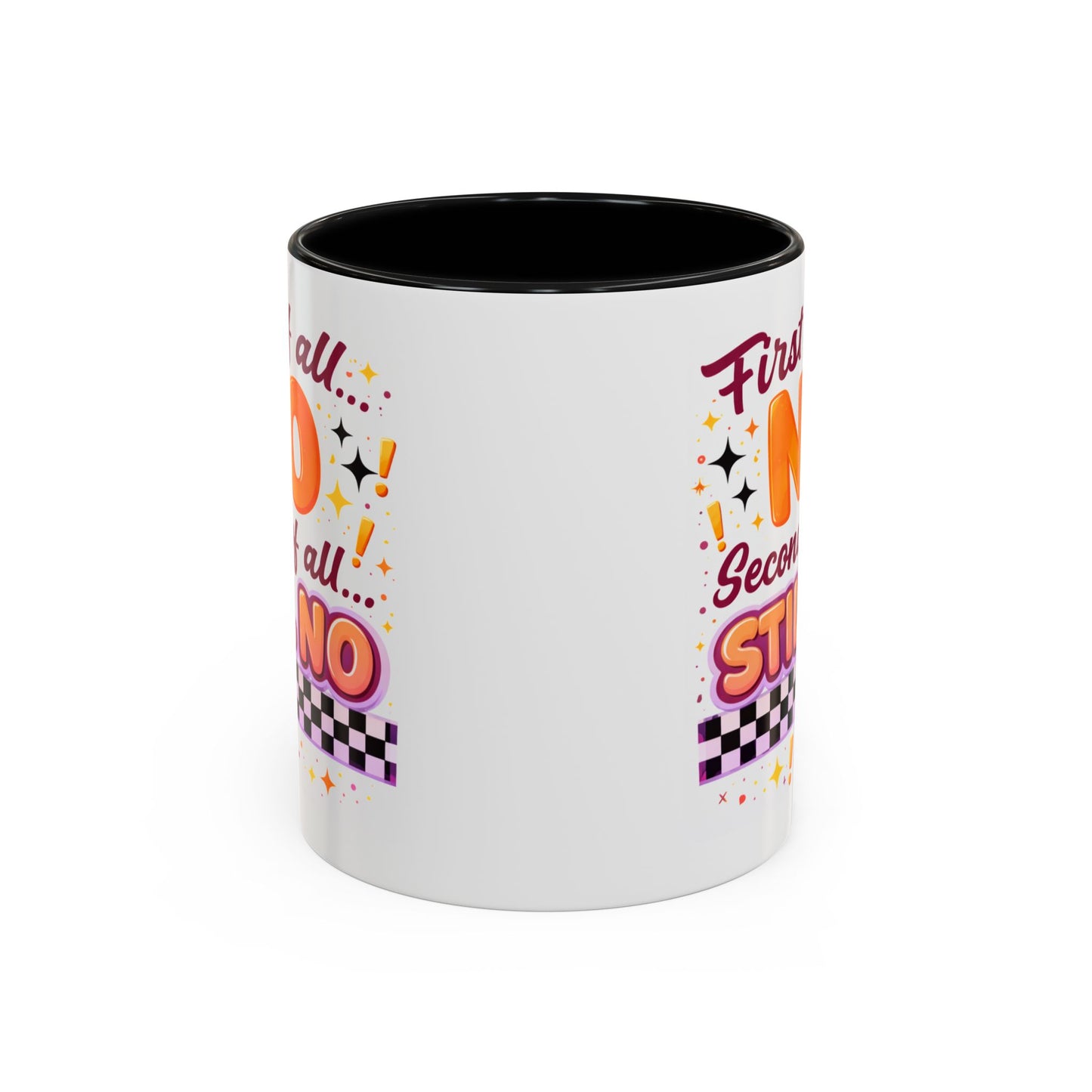 Humor Mug - First of All No