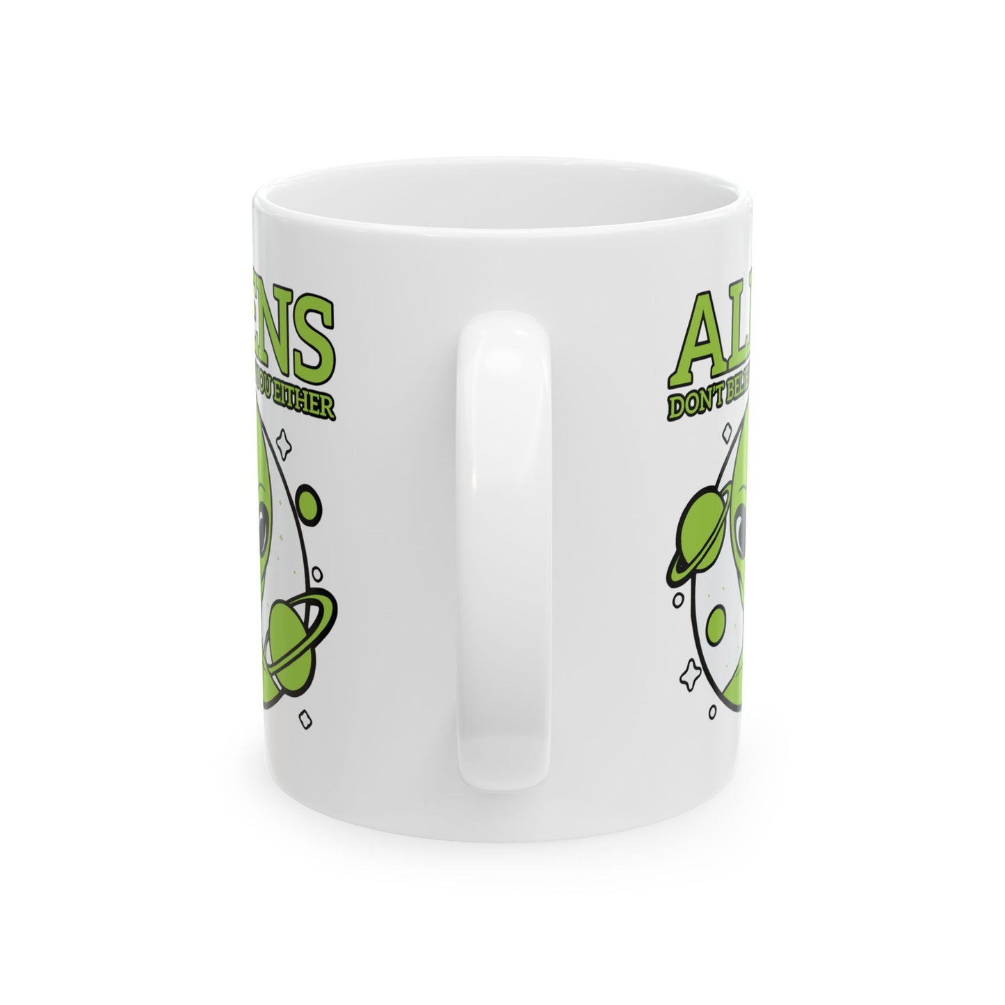 Alien Mug - Aliens Don't Believe