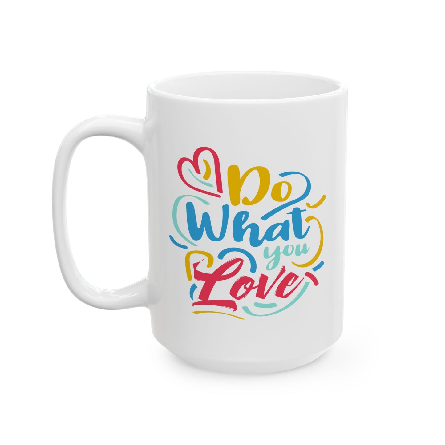 Motivation Mug - Do What You Love Colorful