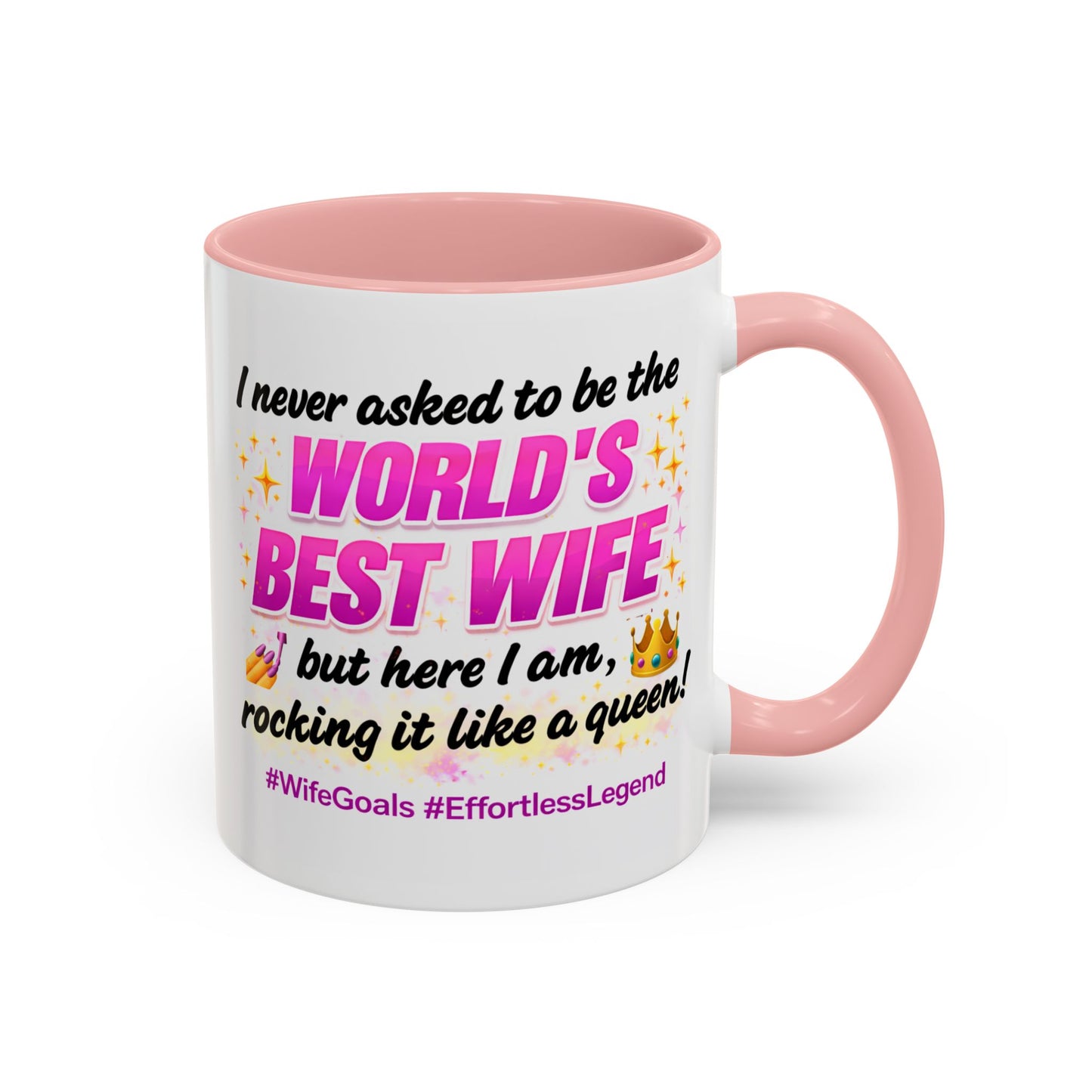 Anniversary Mug - I Never Asked To Be The World's Best Wife