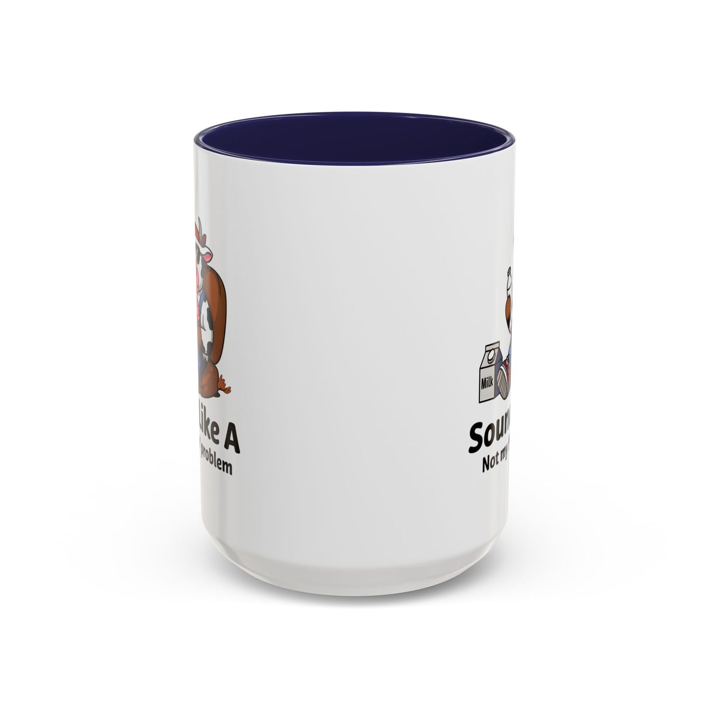 Humor Mug - Sounds Like A