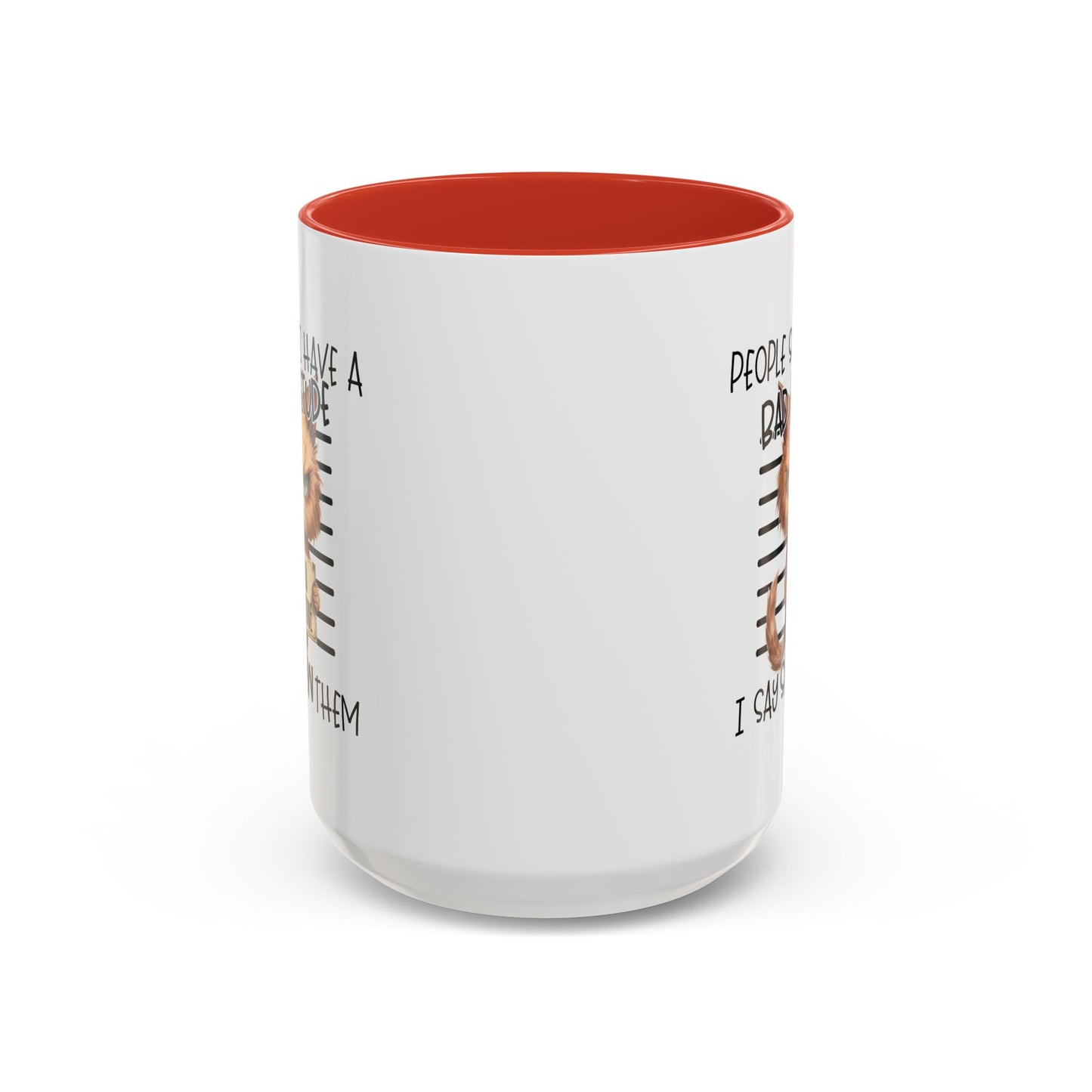 Humor Mug - People Say I Have a Bad Attitude