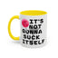 Adult Mug - It's Not Gonna Suck Itself