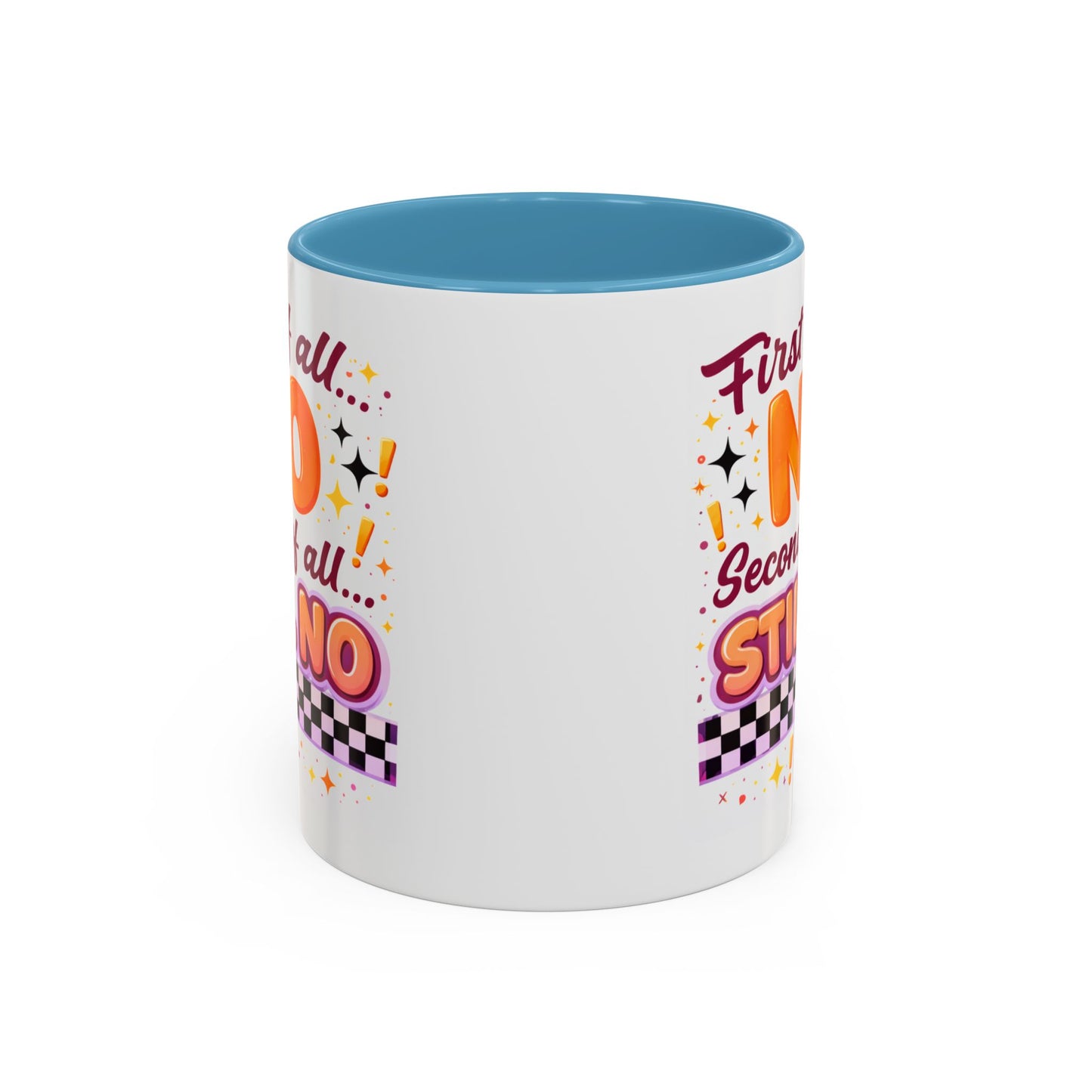 Humor Mug - First of All No