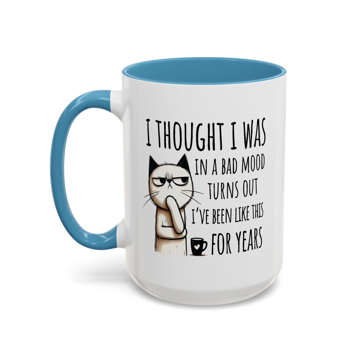 Adult Mug - I Thought I Was In A Bad Mood