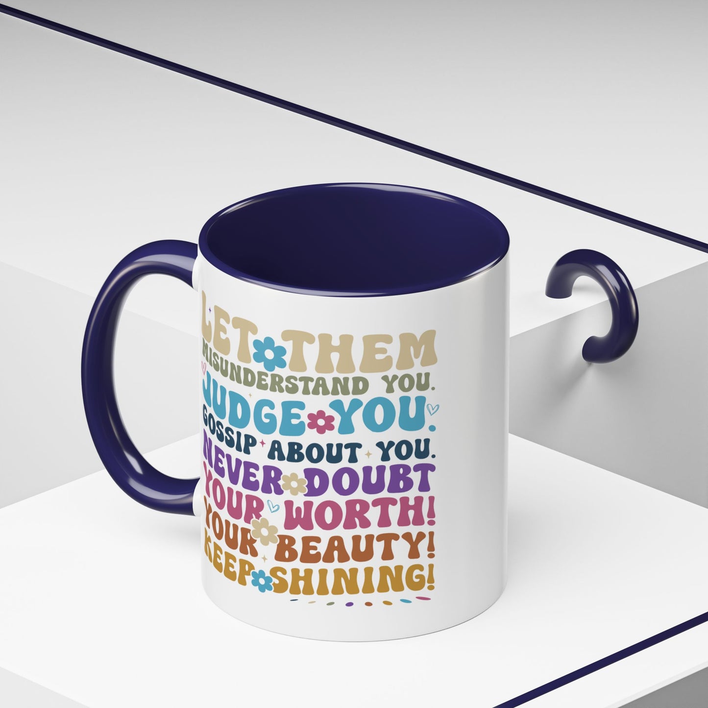 Motivation Mug - Let Them Misunderstand You