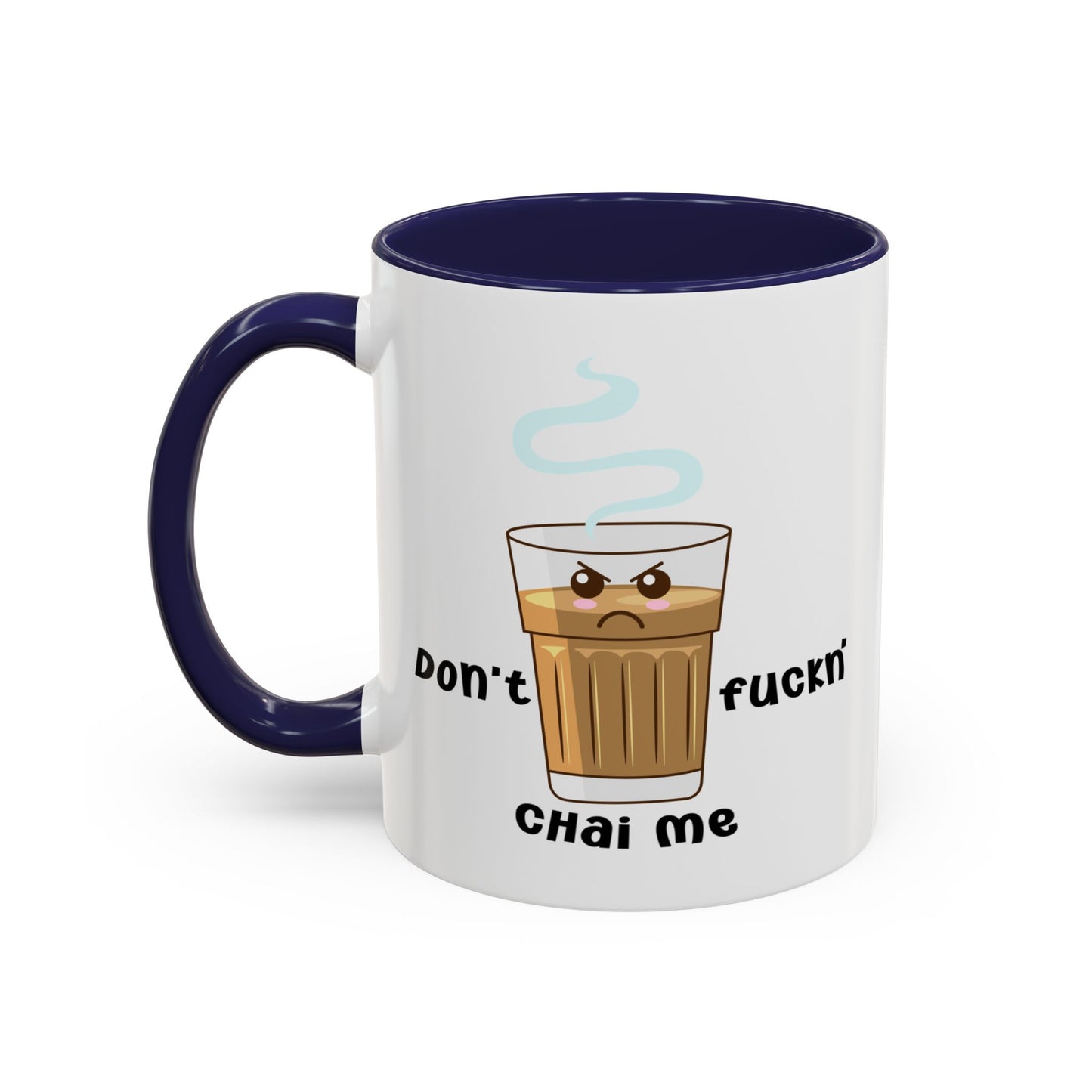 Adult Mug - Don't Fuckn' Chai Me