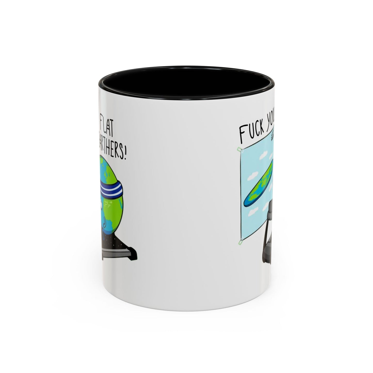 Adult Mug - Fuck You Flat Earthers!