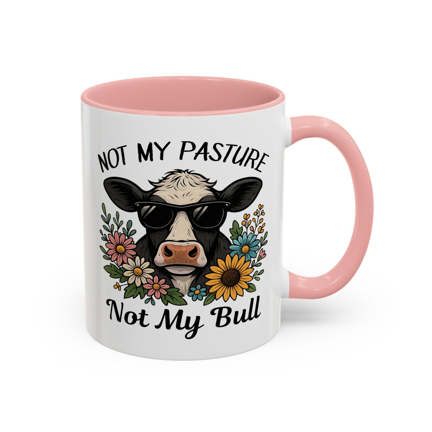 Humor Mug - Not My Pasture Not My Bull