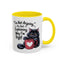 Humor Mug - I Am Not Arguing