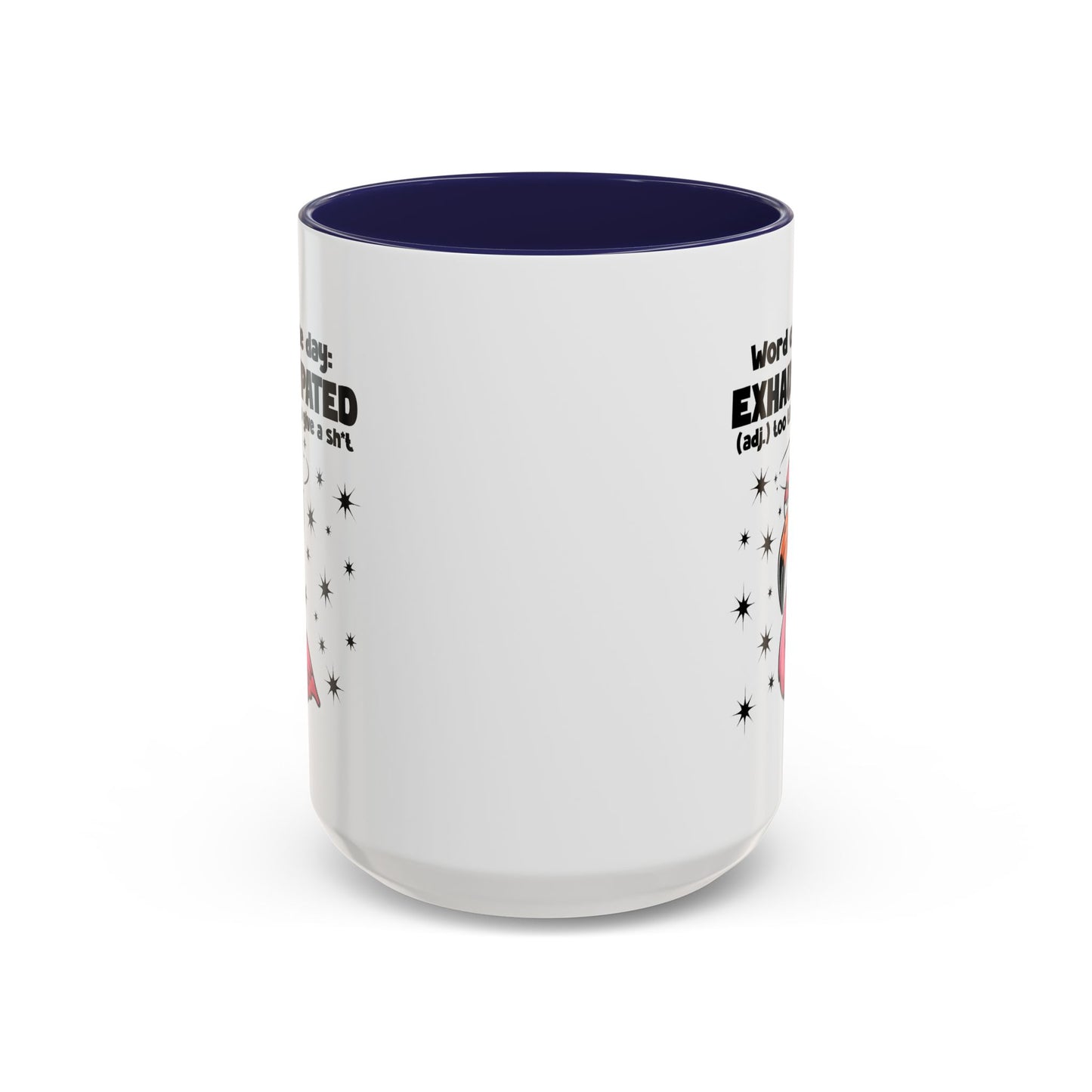 Humor Mug - Word of The Day Exhaustipated