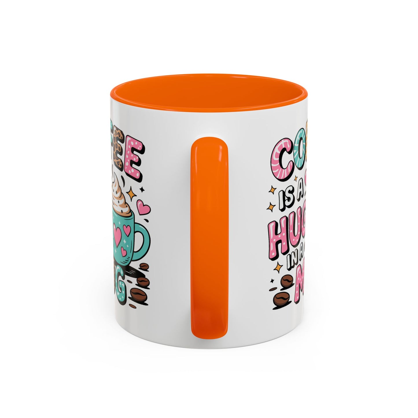 Humor Mug - Coffee is a Hug in a Mug