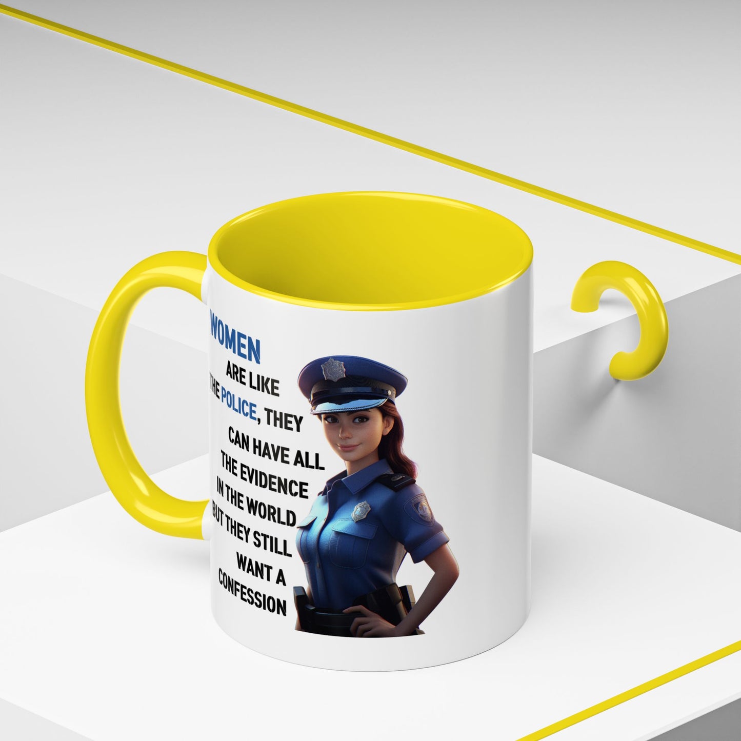 Humor Mug - Woman Are Like The Police