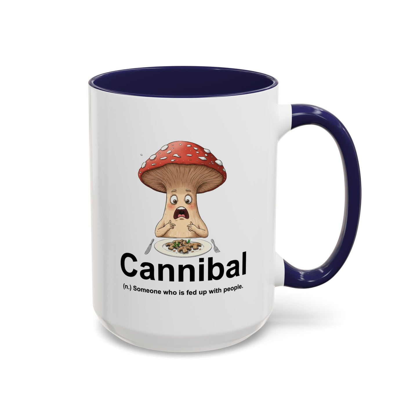 Humor Mug - Cannibal Someone Who Is