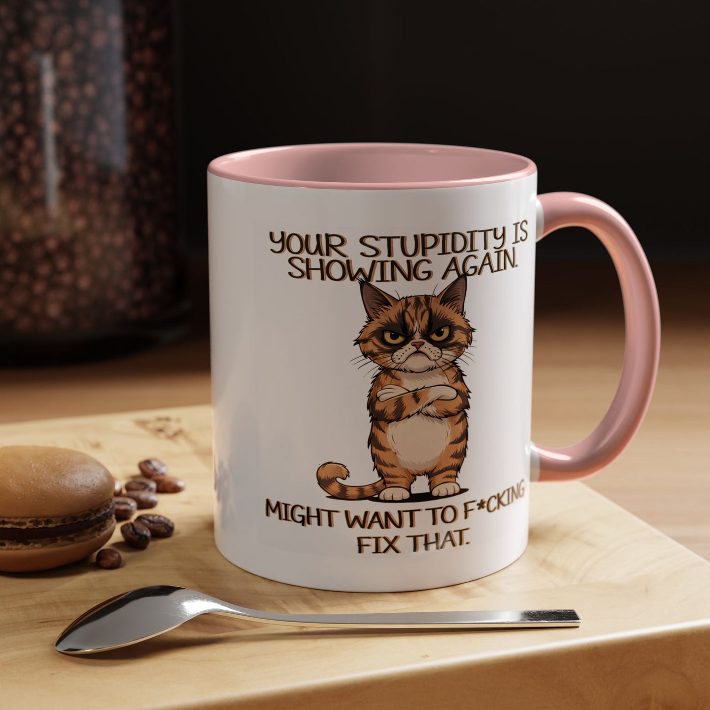 Humor Mug - Your Stupidity is Showing Again