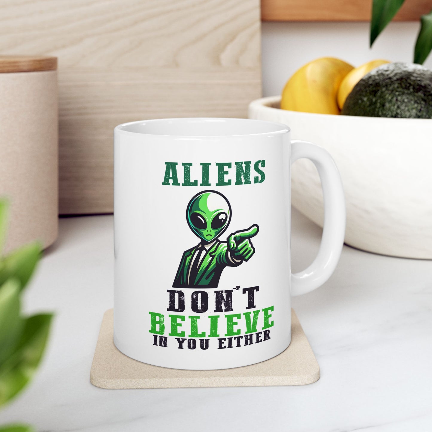 Alien Mug - Aliens Don't Believe