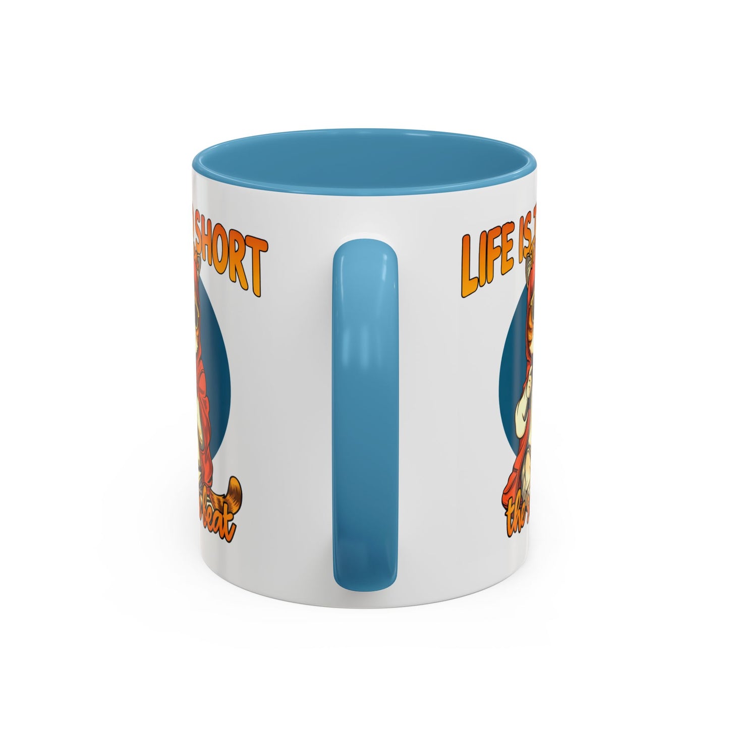 Humor Mug - Life Is Too Short