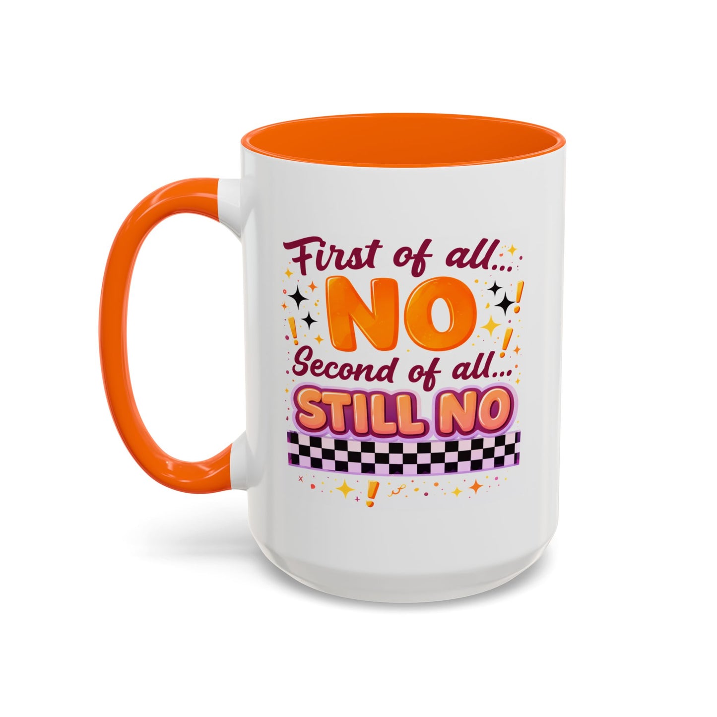 Humor Mug - First of All No