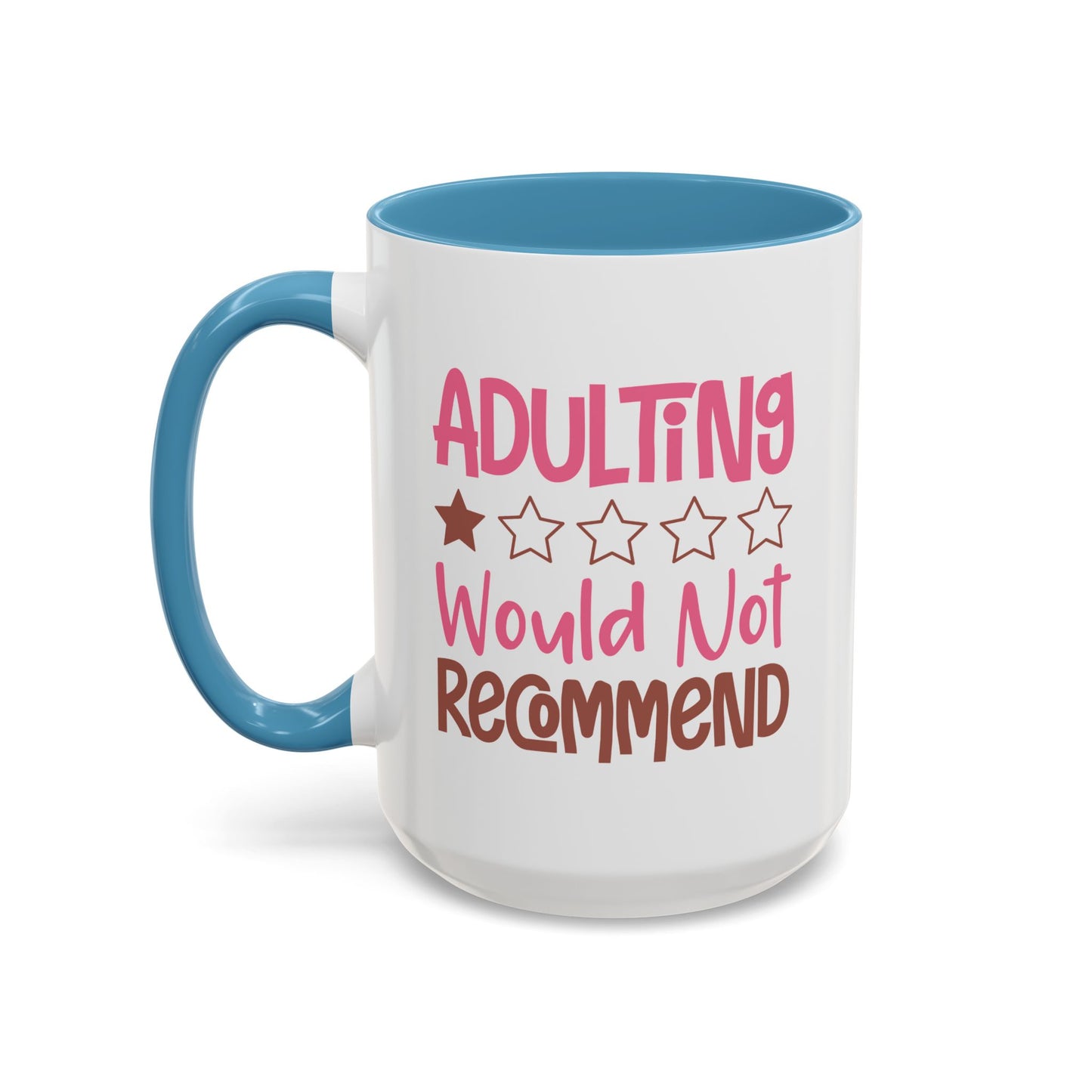 Humor Mug - Adulting Would Not Recommend