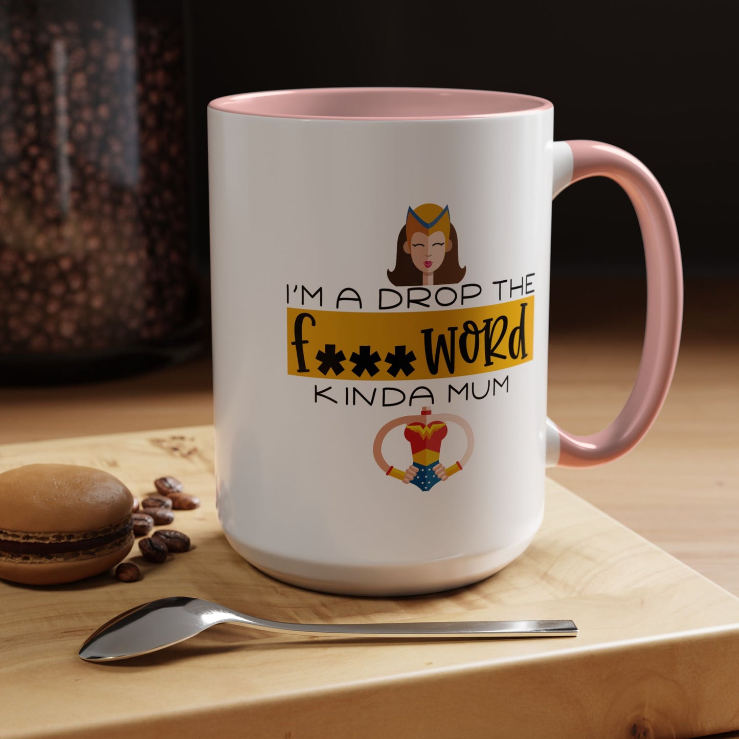 Adult Mug - I'm a Drop The F Word Kinda Mom