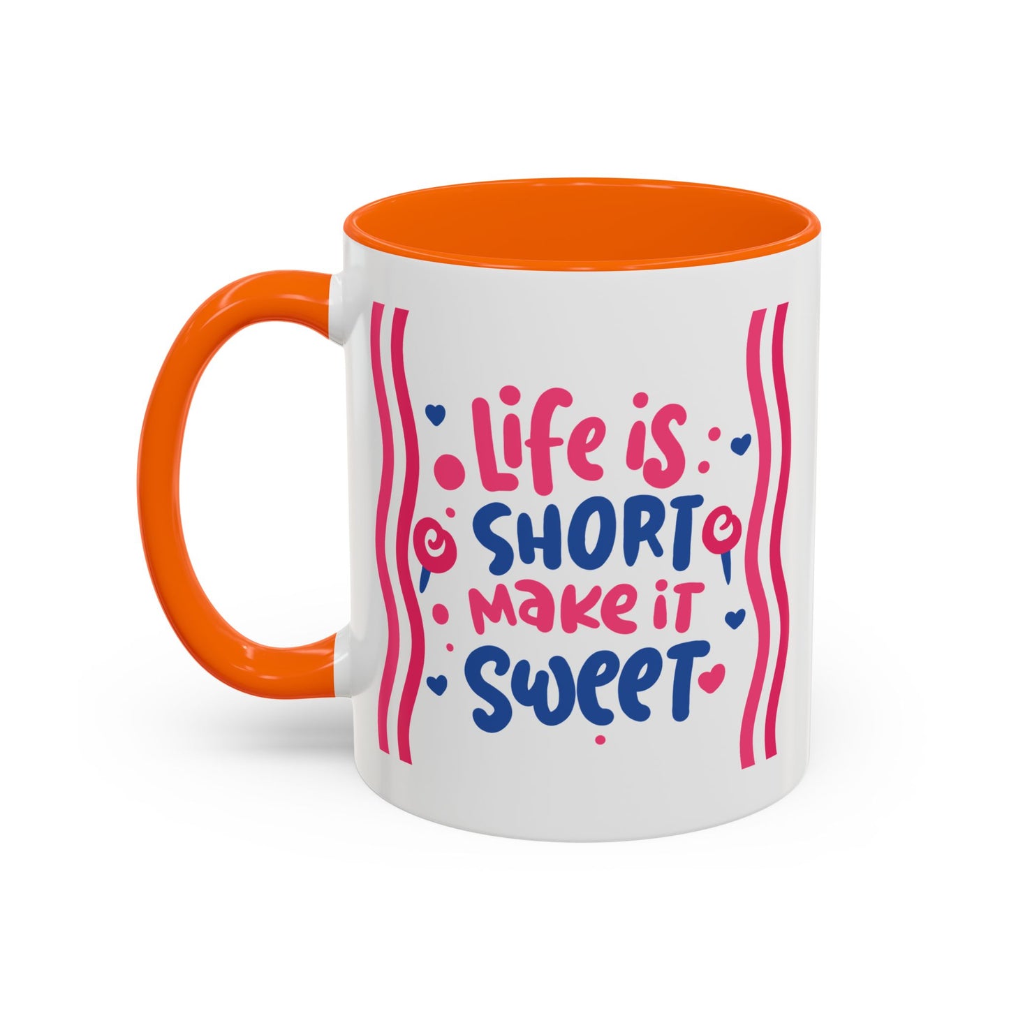 Motivation Mug - Life is Short Make it Sweet