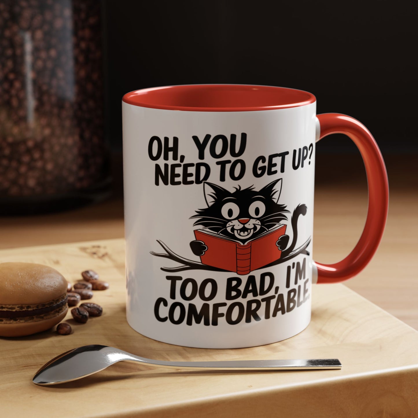 Animal Mug - Oh, You Need To Get Up?