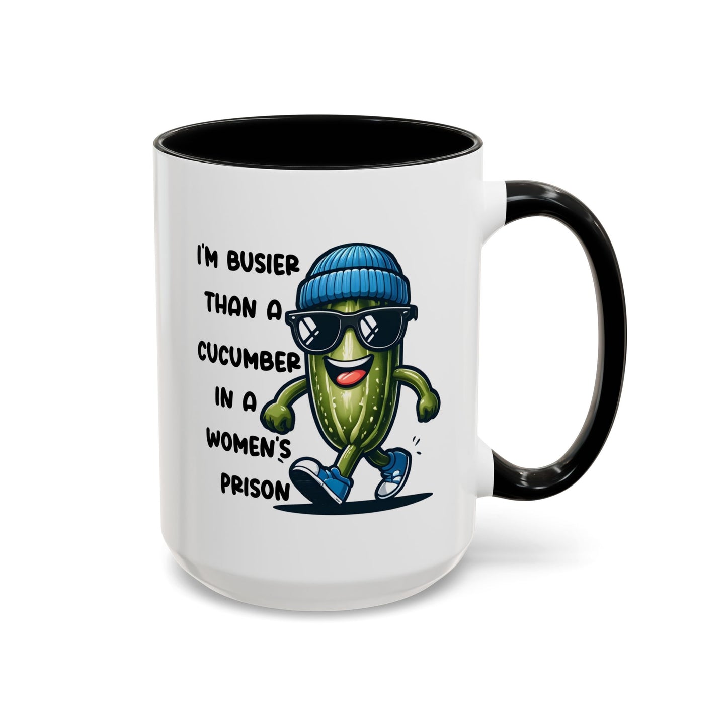 Adult Mug - I'm Busier Than a Cucumber In a Women's Prison
