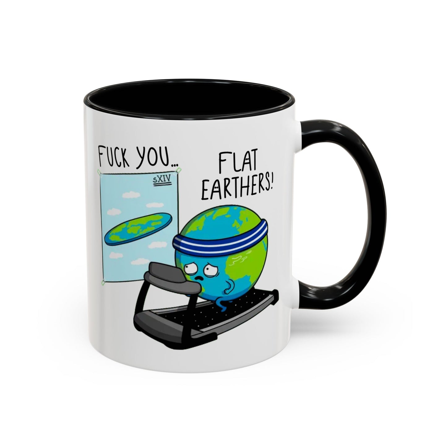 Adult Mug - Fuck You Flat Earthers!