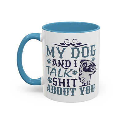 Humor Mug - My Dog and I