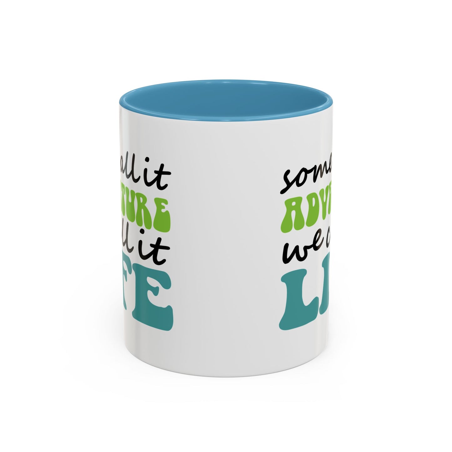 Adventure Mug - Some Call It Adventure