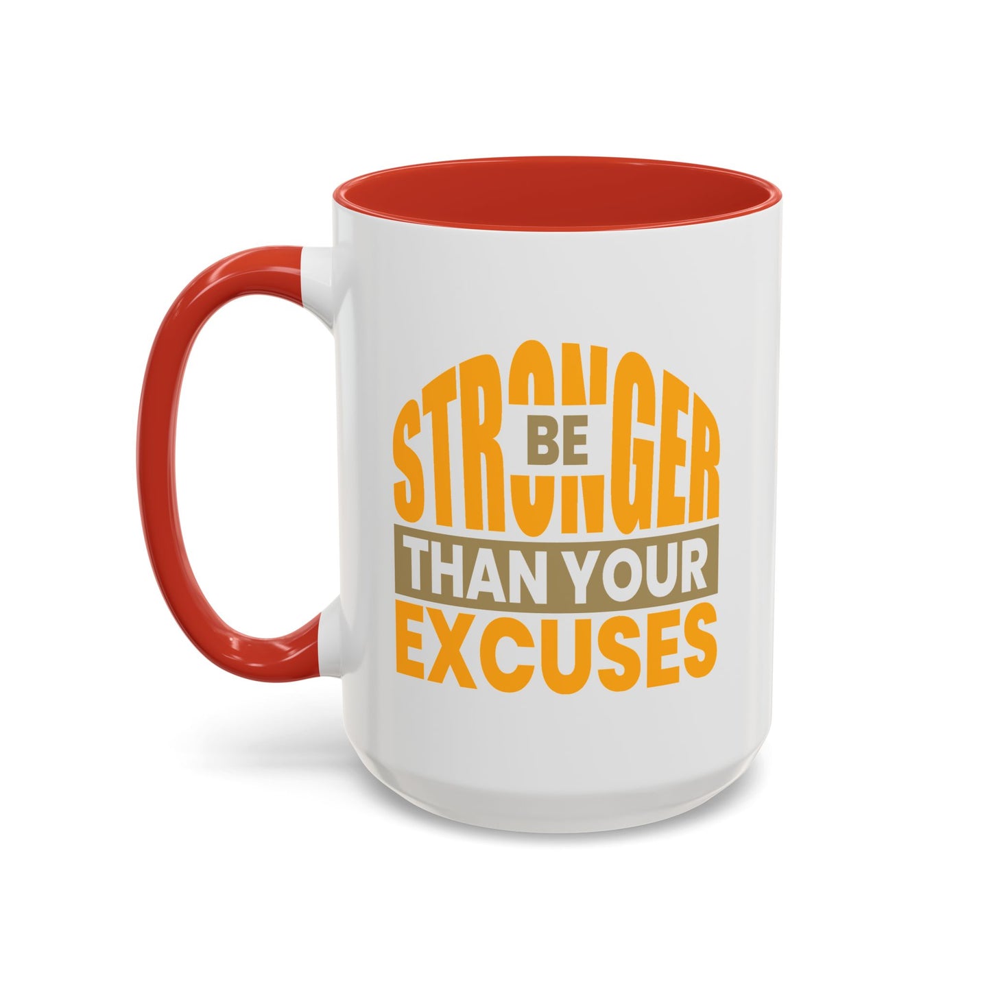 Motivation Mug - Be Stronger Than Your Excuses