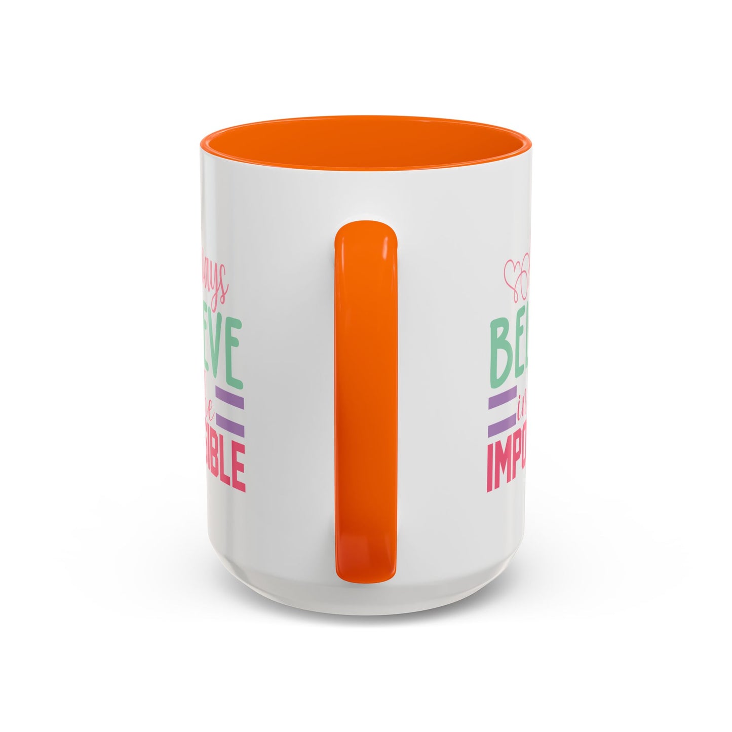Motivation Mug - Always Believe in the Impossible